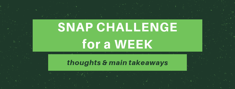 SNAP Challenge for a Week: Thoughts and Main Takeaways