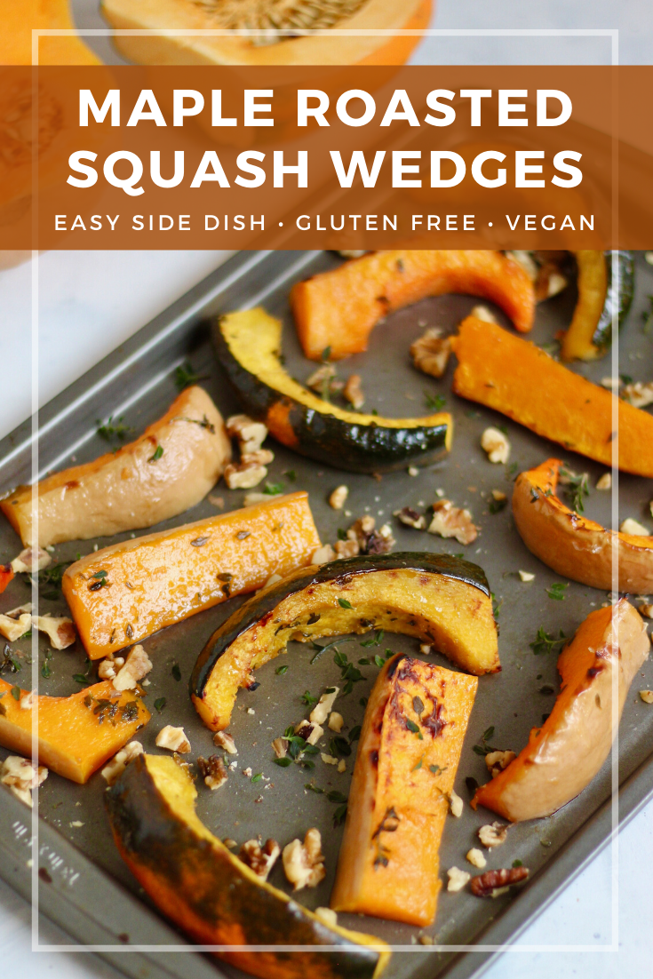 Create a beautiful side dish with this 5-ingredient recipe for maple roasted squash wedges. Perfect for Thanksgiving and the holidays! Customize and use any winter squash or pumpkin of your choice. #holidaysidedish #squashwedges #vegan #glutenfree #CheerfulChoices