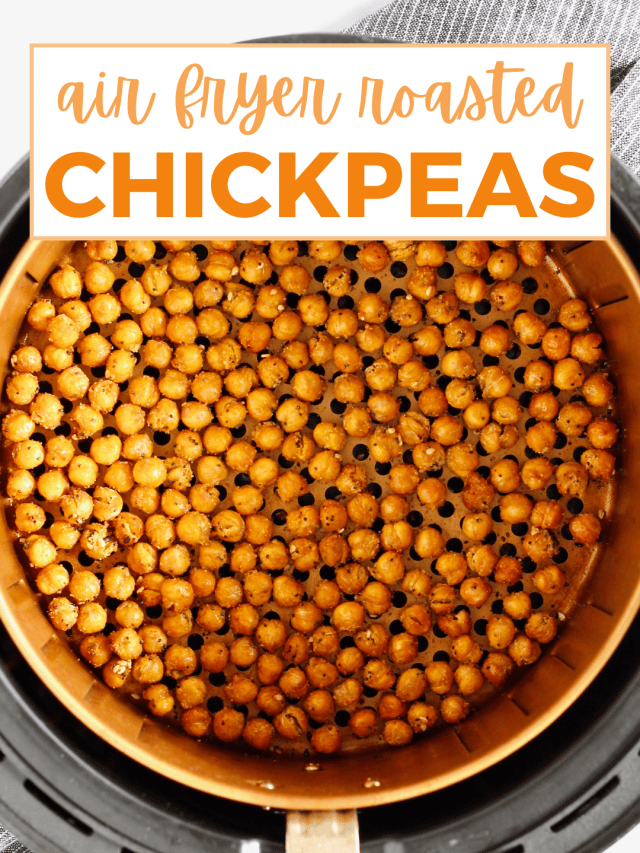 Air Fryer Roasted Chickpeas Cheerful Choices