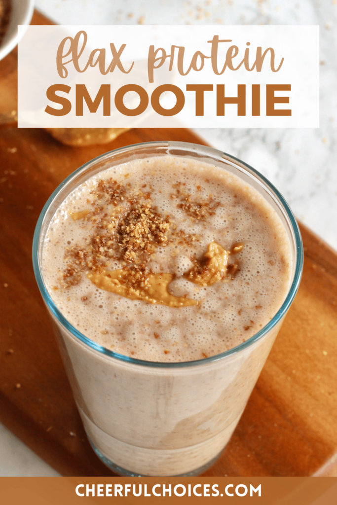 Protein-Packed Flaxseed Smoothie - Cheerful Choices