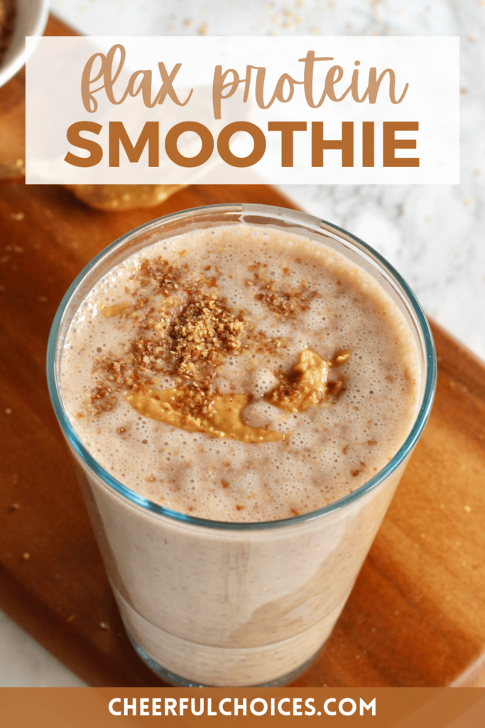 https://cheerfulchoices.com/wp-content/uploads/2022/01/Pinterest%E2%80%93Flax-Power-Protein-Smoothie-683x1024.png