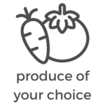produce of your choice